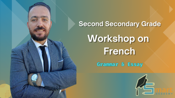 2ND Secondary : Workshop on French - Grammar and Essay | Messieurs Amr Rady
