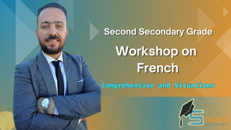 2ND Secondary : Workshop on French – Comprehension and Situations | Messieurs Amr Rady