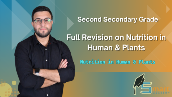 2ND Secondary : Full Revision on Nutrition in Human & Plants | Mr.Karim Swaidan