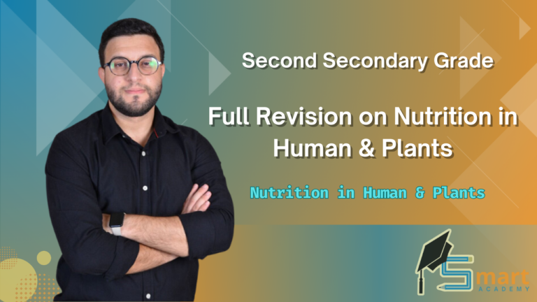 2ND Secondary : Full Revision on Nutrition in Human & Plants | Mr.Karim Swaidan