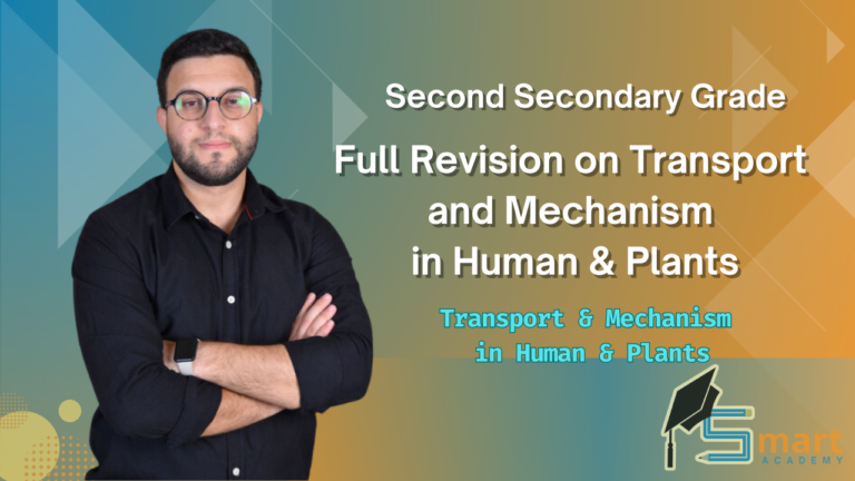 2ND Secondary : Full Revision on Transport and Mechanism in Human & Plants | Mr.Karim Swaidan