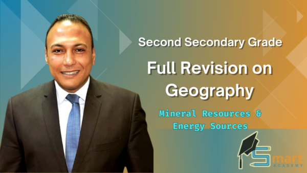 2ND Secondary : Full Revision on Geography - Mineral Resources and Energy Sources | Mr.Amr Adel