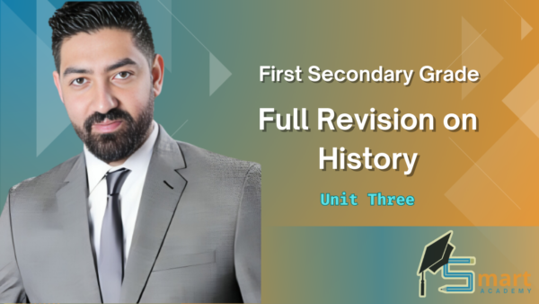 1ST Secondary : Full Revision on History - Unit three | Mr.Karim Zidan