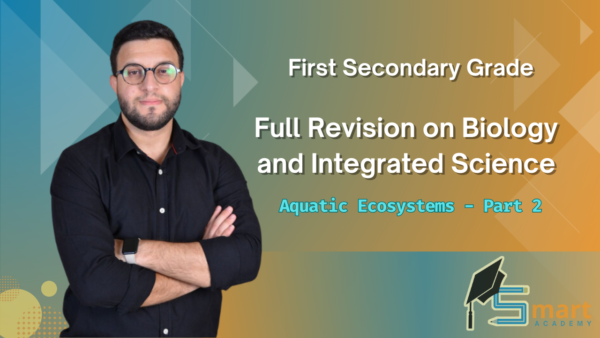1ST Secondary : Revision on Biology and Integrated Science - Aquatic Ecosystems - part 2 | Mr.Karim Swaidan