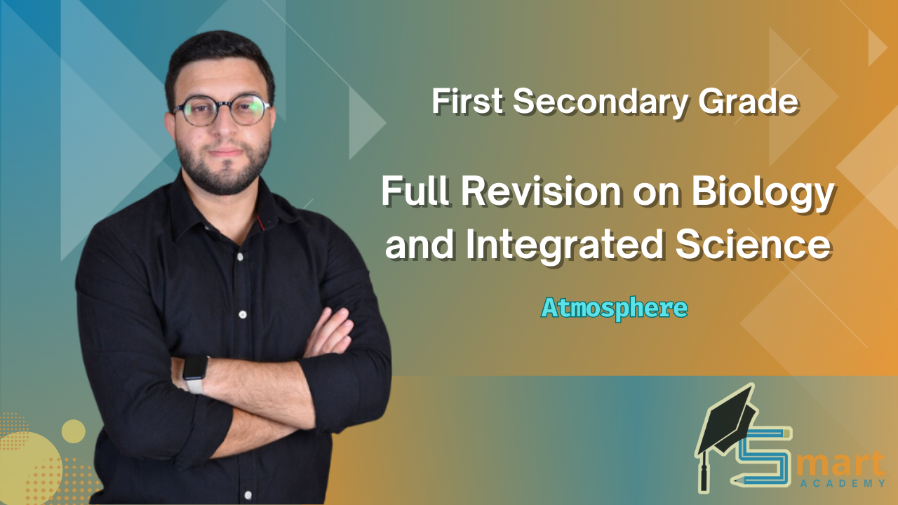 1ST Secondary: Full Revision on Biology – Chapter 2 – Atmosphere | Mr.Karim Swaidan